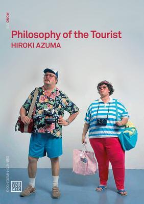 Cover: 9781915103000 | Philosophy of the Tourist | Hiroki Azuma | Taschenbuch | Englisch