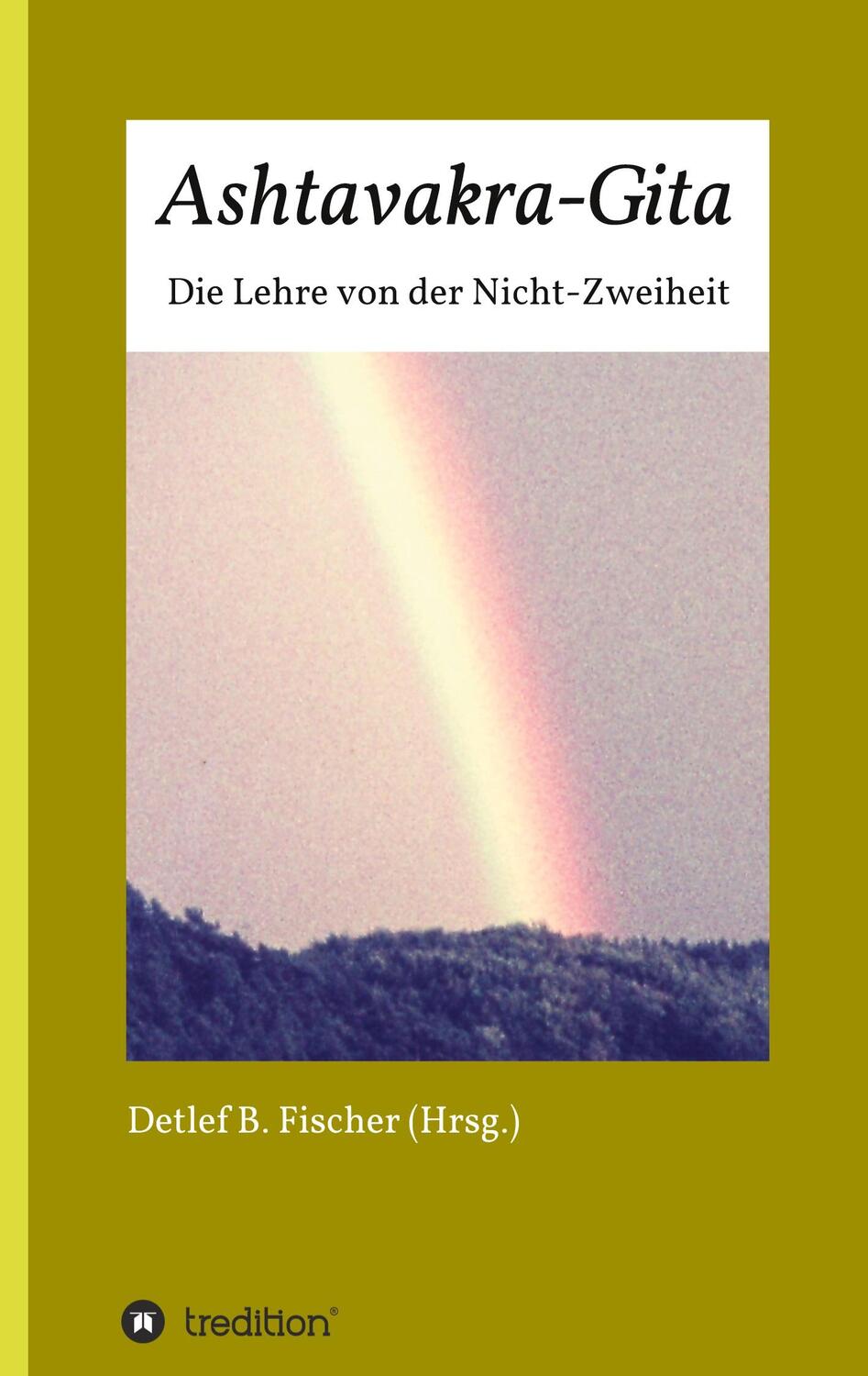 Cover: 9783347168657 | Ashtavakra-Gita | Die Lehre von der Nicht-Zweiheit | Detlef B. Fischer