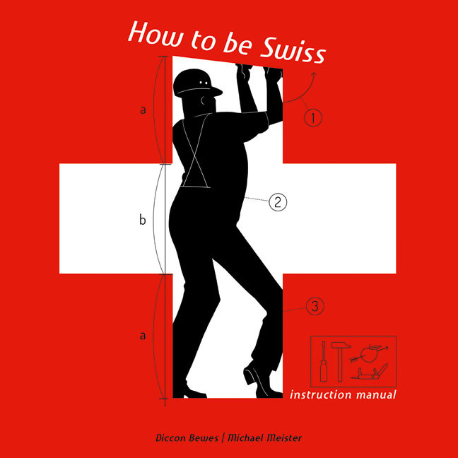 Cover: 9783038690009 | How to Be Swiss | An Instruction Manual | Diccon Bewes (u. a.) | Buch
