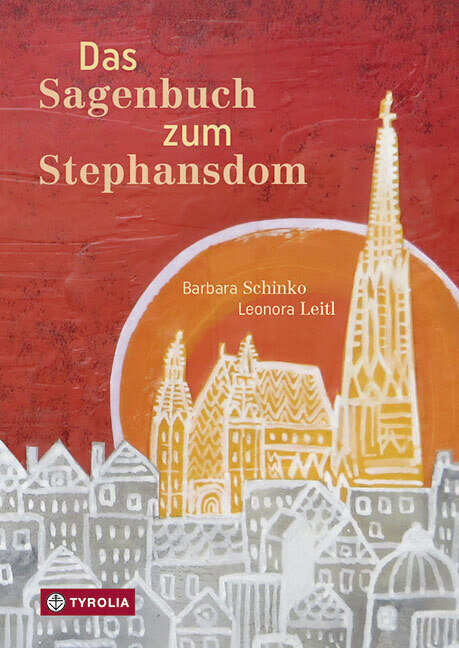 Cover: 9783702236441 | Das Sagenbuch zum Stephansdom | Barbara Schinko | Buch | Deutsch