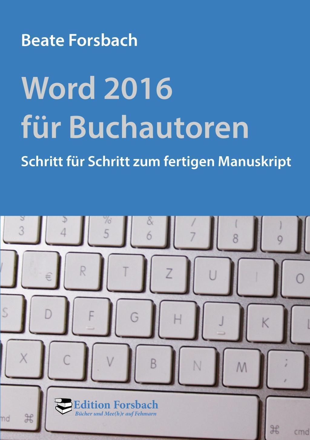 Cover: 9783943134742 | Word 2016 für Buchautoren | Beate Forsbach | Taschenbuch | 148 S.