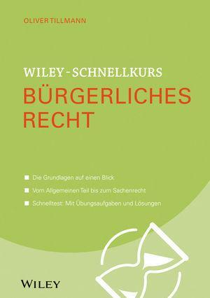 Cover: 9783527530502 | Wiley-Schnellkurs Bürgerliches Recht | Oliver Tillmann | Taschenbuch