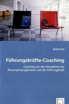 Cover: 9783639016710 | Führungskräfte-Coaching | Walter Pirzl | Taschenbuch | Deutsch