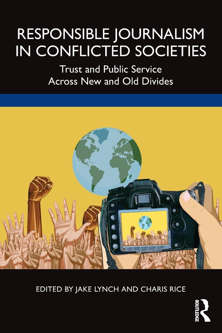 Cover: 9781032013305 | Responsible Journalism in Conflicted Societies | Charis Rice (u. a.)