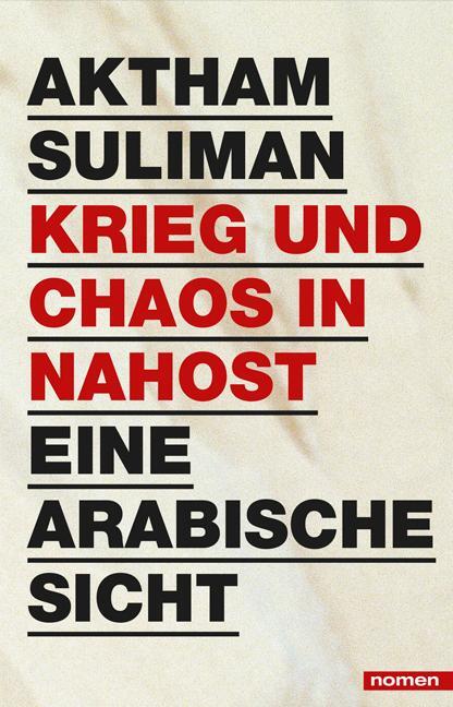 Cover: 9783939816409 | Krieg und Chaos in Nahost | Eine arabische Sicht | Aktham Suliman