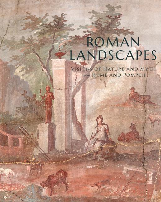 Cover: 9781883502256 | Roman Landscapes: Visions of Nature and Myth from Rome and Pompeii