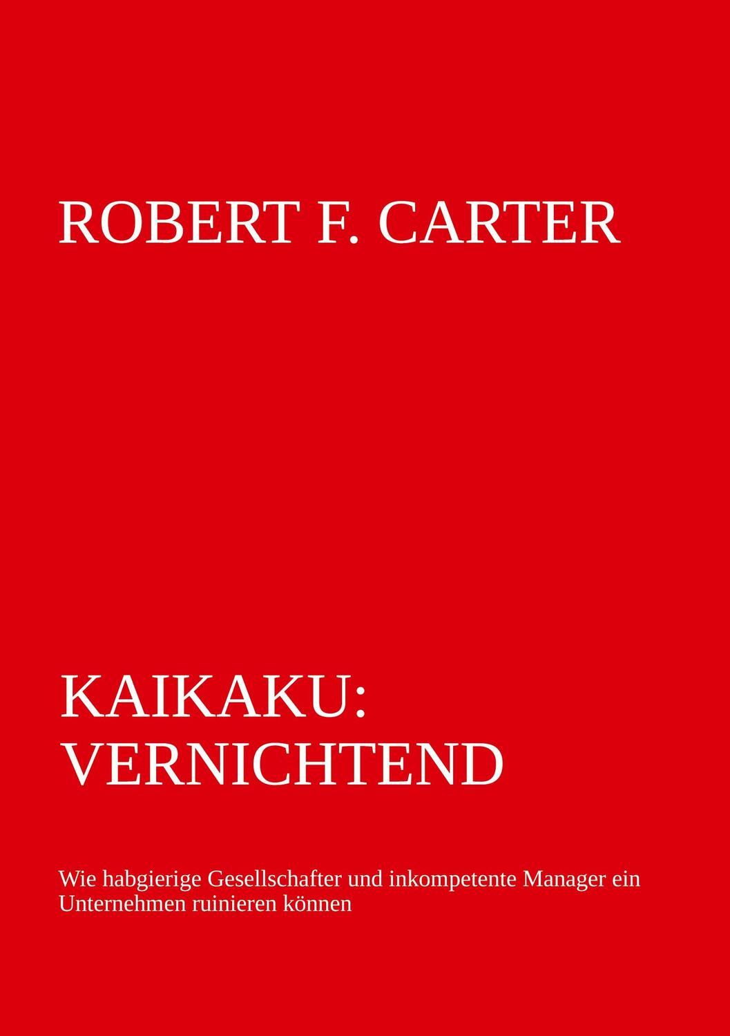 Cover: 9783347682573 | Kaikaku: vernichtend | Robert F. Carter | Taschenbuch | Paperback