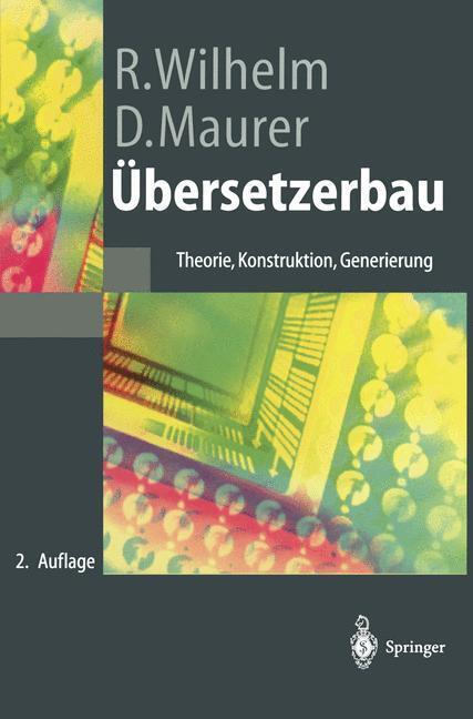 Cover: 9783540616924 | Übersetzerbau | Theorie, Konstruktion, Generierung | Dieter Maurer