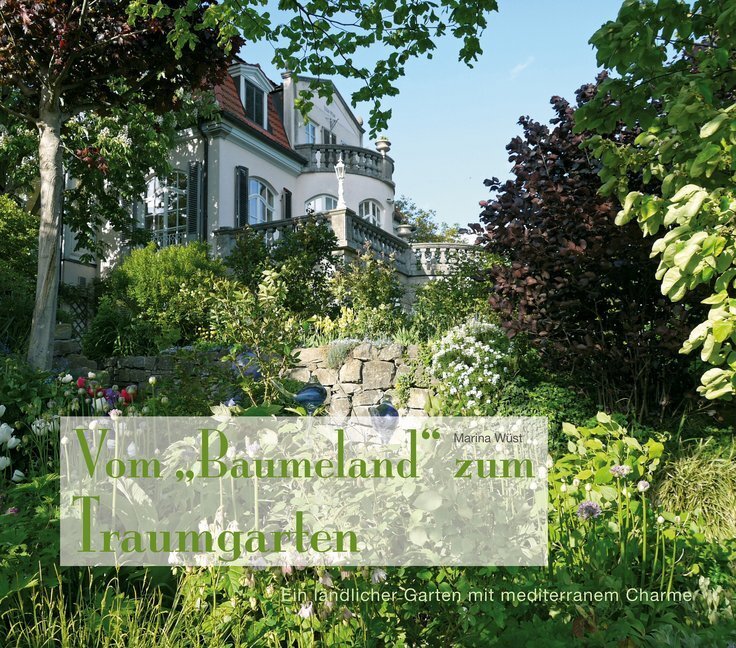 Cover: 9783861935001 | Vom "Baumeland" zum Traumgarten | Marina Wüst | Buch | 2016
