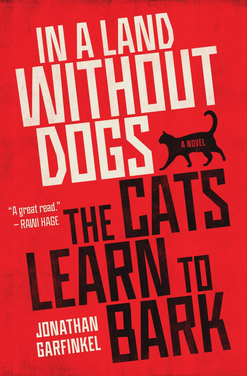 Cover: 9781487004163 | In a Land without Dogs the Cats Learn to Bark | A Novel | Garfinkel