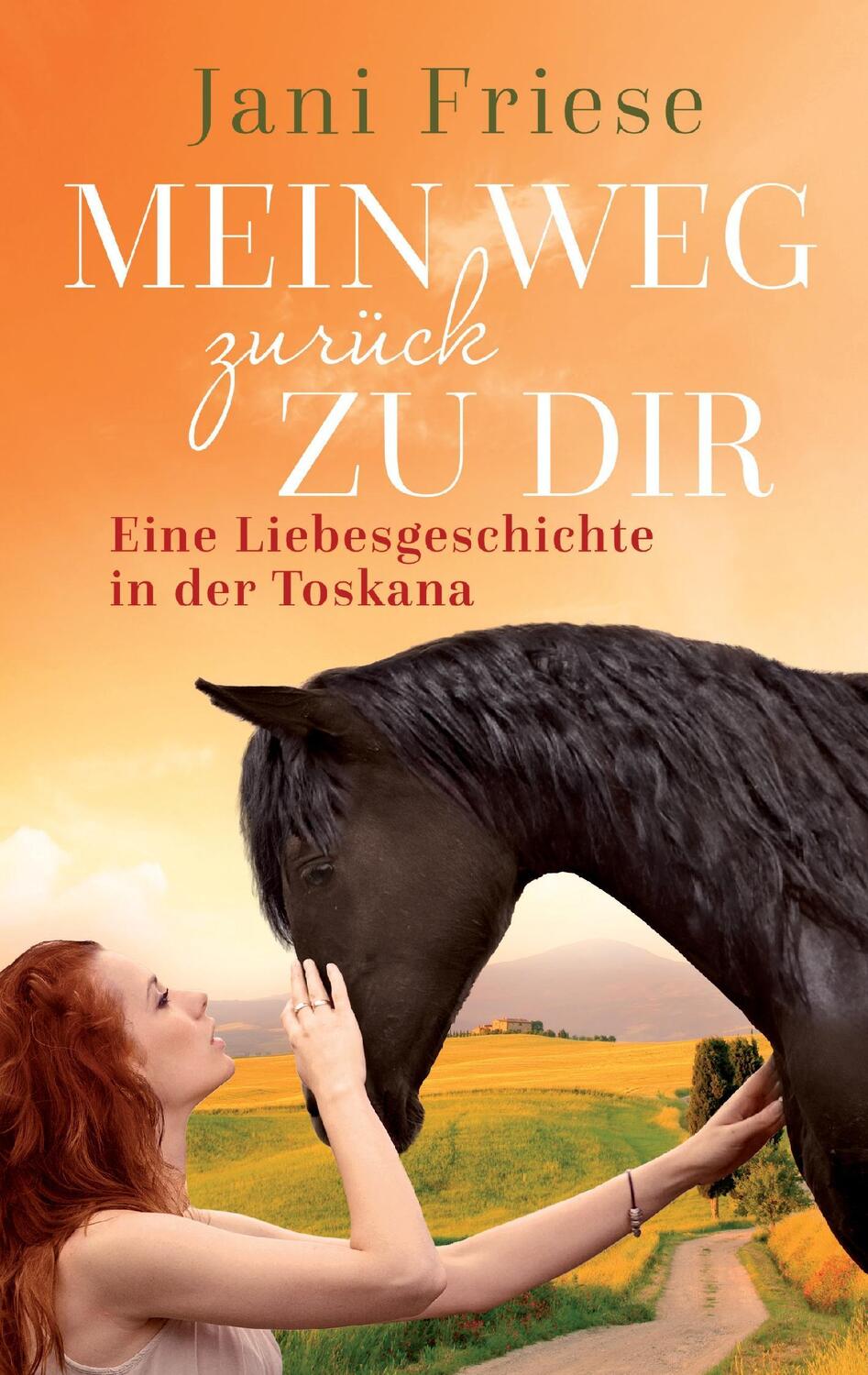 Cover: 9783744872379 | Mein Weg zurück zu dir | Eine Liebesgeschichte in der Toskana | Friese