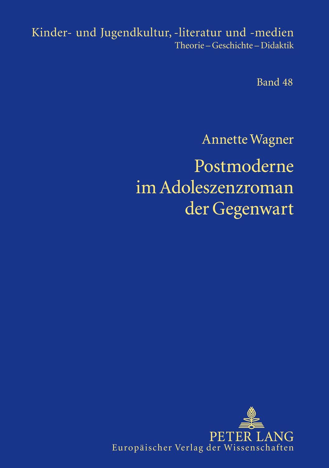 Cover: 9783631560808 | Postmoderne im Adoleszenzroman der Gegenwart | Annette Wagner | Buch