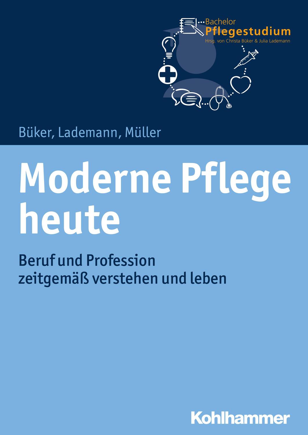 Cover: 9783170321090 | Moderne Pflege heute | Christa Büker (u. a.) | Taschenbuch | Deutsch