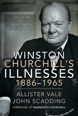 Cover: 9781526789495 | Winston Churchill's Illnesses, 1886-1965 | Allister Vale (u. a.)