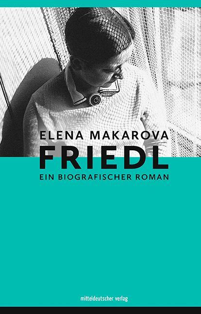 Cover: 9783963115677 | Friedl | Biografischer Roman | Elena Makarova | Buch | Deutsch | 2022