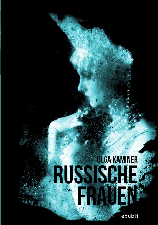 Cover: 9783844249064 | Russische Frauen | Olga Kaminer | Taschenbuch | 196 S. | Deutsch