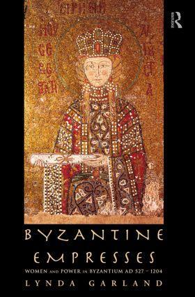 Cover: 9780415619448 | Byzantine Empresses | Women and Power in Byzantium AD 527-1204 | Buch