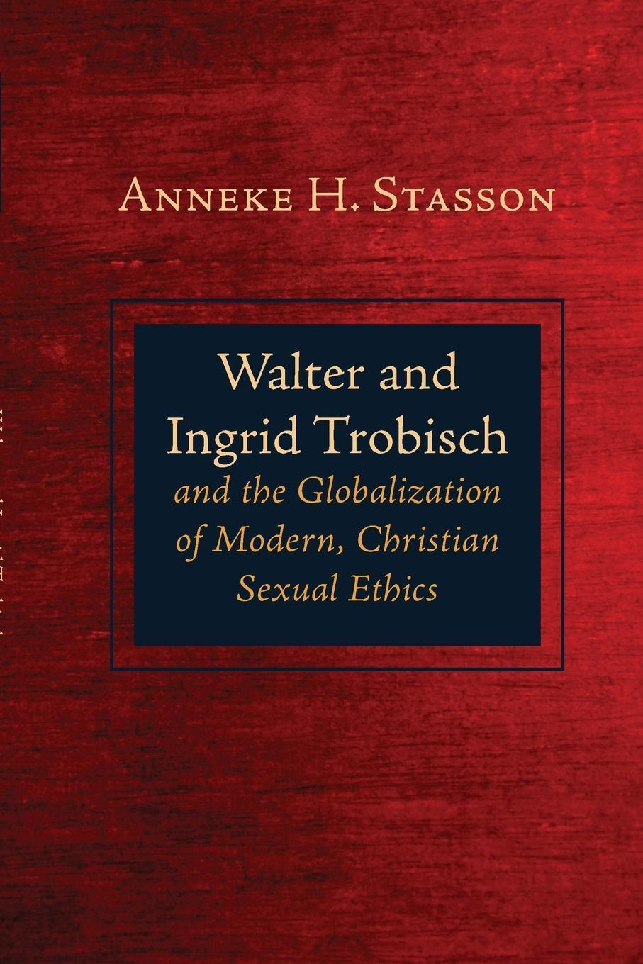 Cover: 9781725253971 | Walter and Ingrid Trobisch and the Globalization of Modern,...