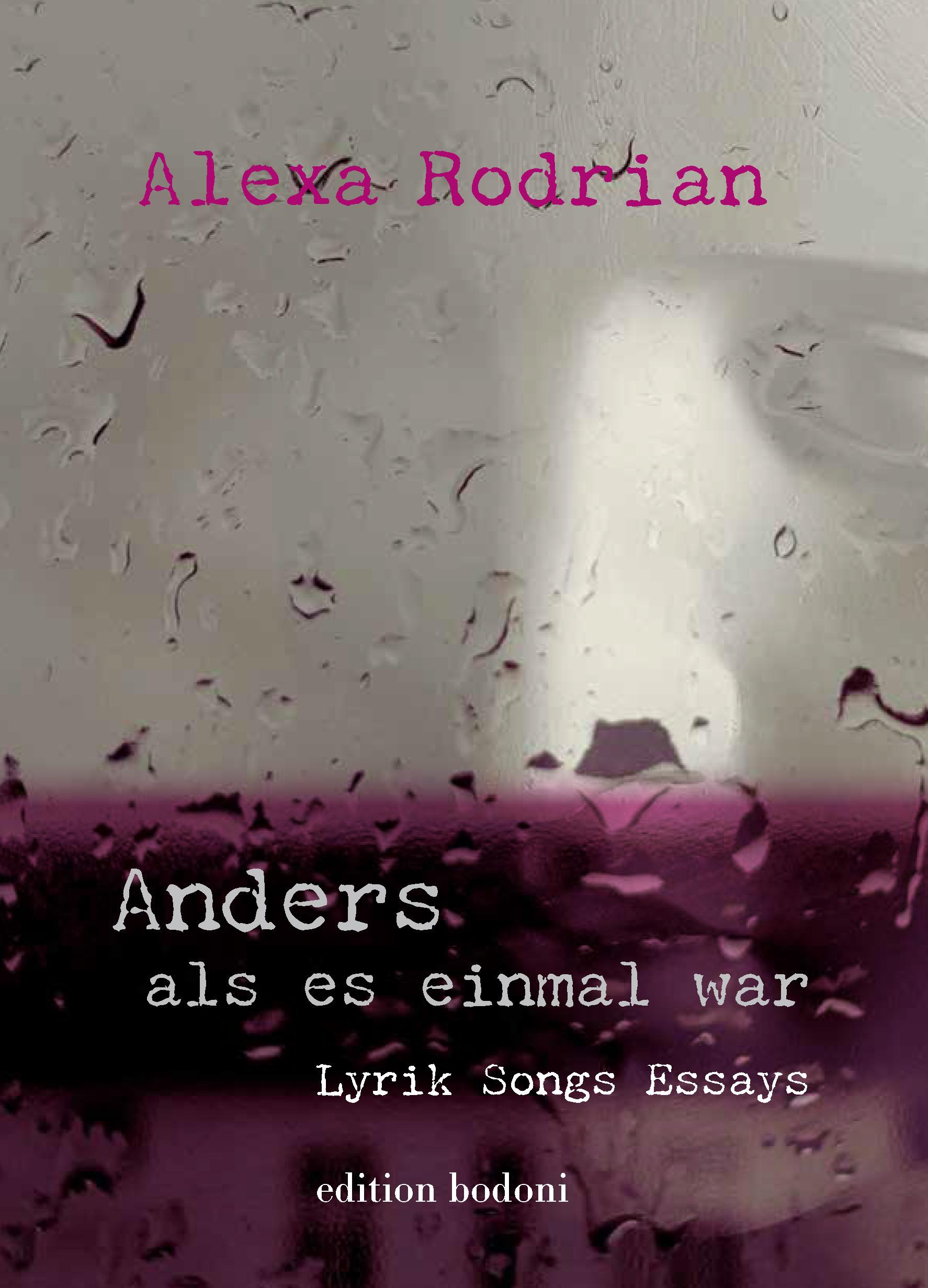 Cover: 9783947913473 | Anders als es einmal war | Lyrik, Songs, Essays | Alexa Rodrian | Buch