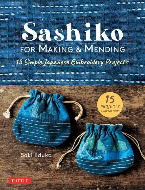 Cover: 9780804853859 | Sashiko for Making &amp; Mending: 15 Simple Japanese Embroidery Projects