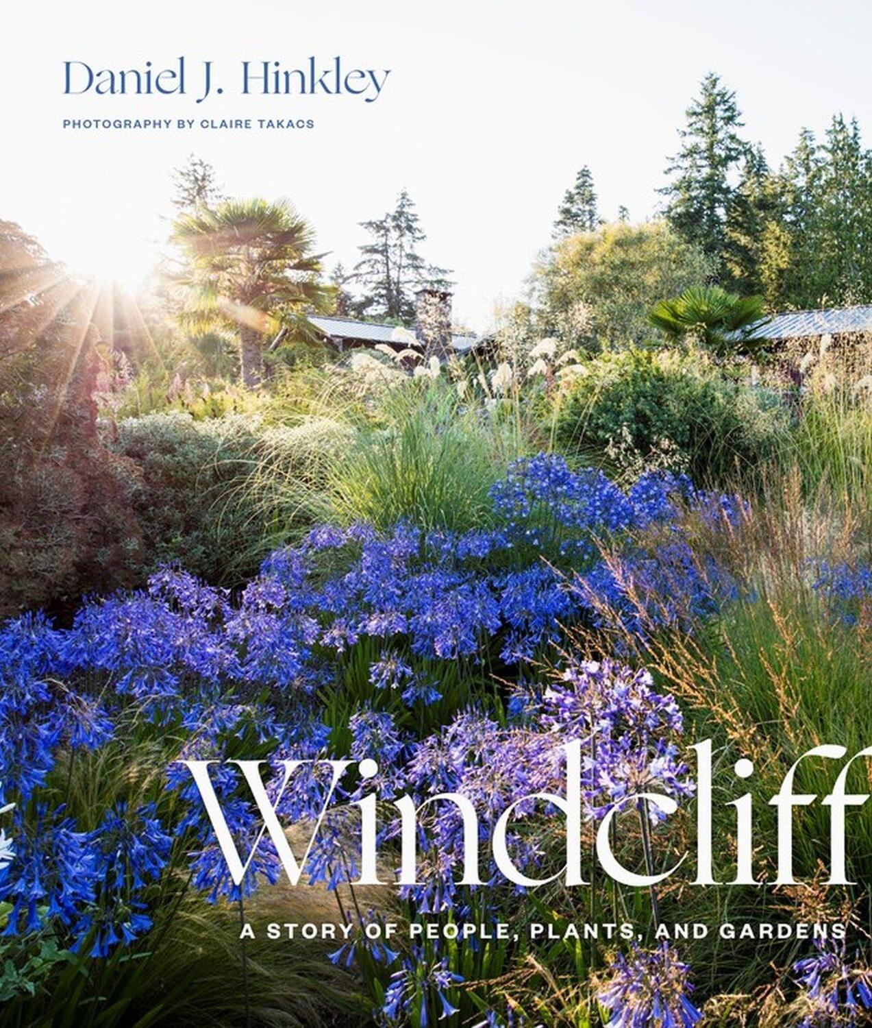 Cover: 9781604699012 | Windcliff | A Story of People, Plants, and Gardens | Daniel J. Hinkley