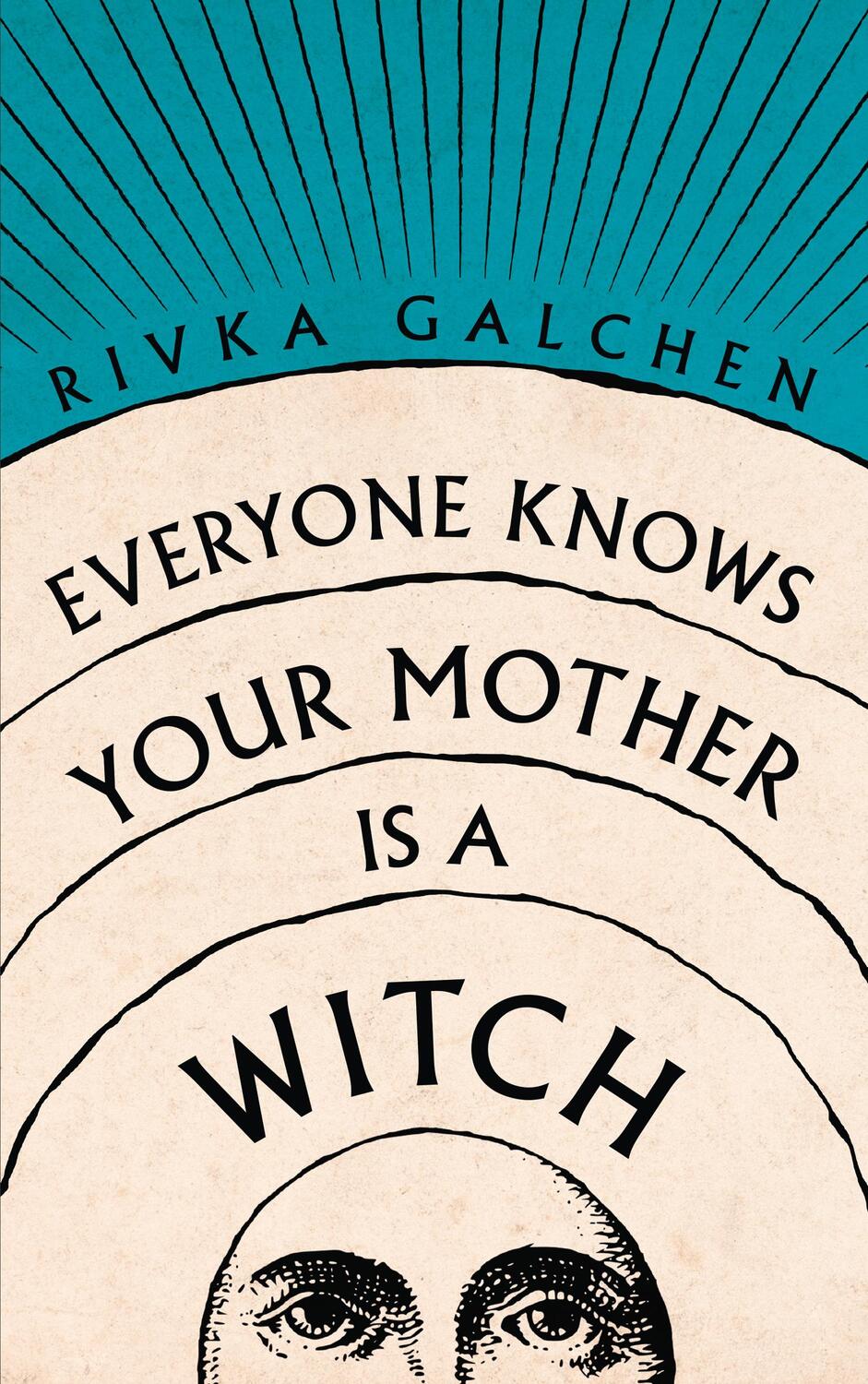 Cover: 9780007548743 | Everyone Knows Your Mother is a Witch | Rivka Galchen | Taschenbuch