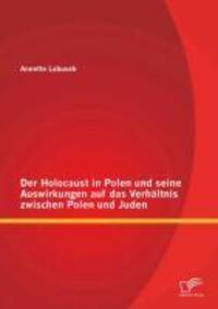 Cover: 9783842899230 | Der Holocaust in Polen und seine Auswirkungen auf das Verhältnis...