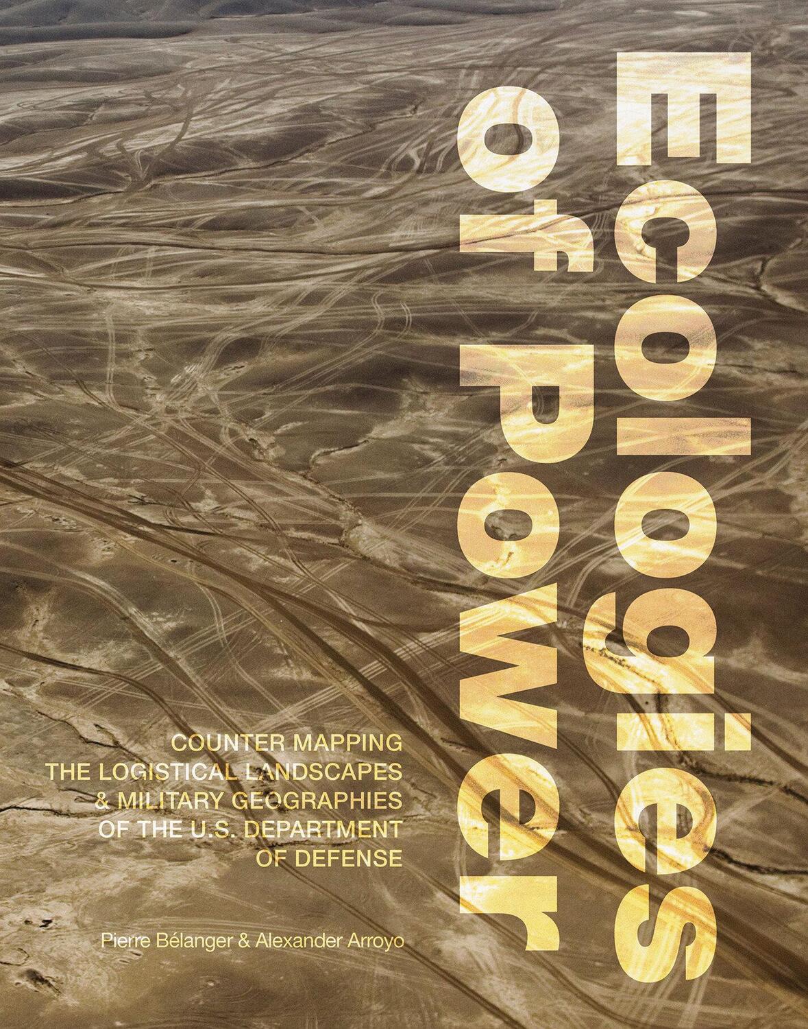 Cover: 9780262529396 | Ecologies of Power: Countermapping the Logistical Landscapes and...