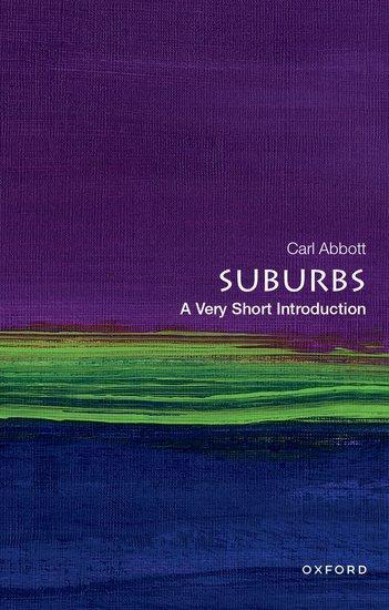 Cover: 9780197599242 | Suburbs: A Very Short Introduction | Carl Abbott | Taschenbuch | 2023