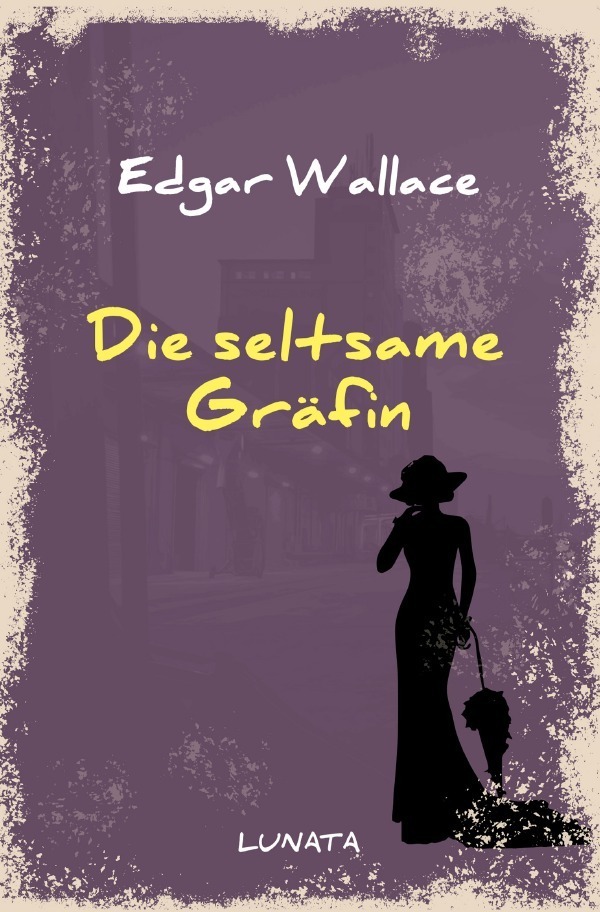 Cover: 9783752947519 | Die seltsame Gräfin | Kriminalroman | Edgar Wallace | Taschenbuch