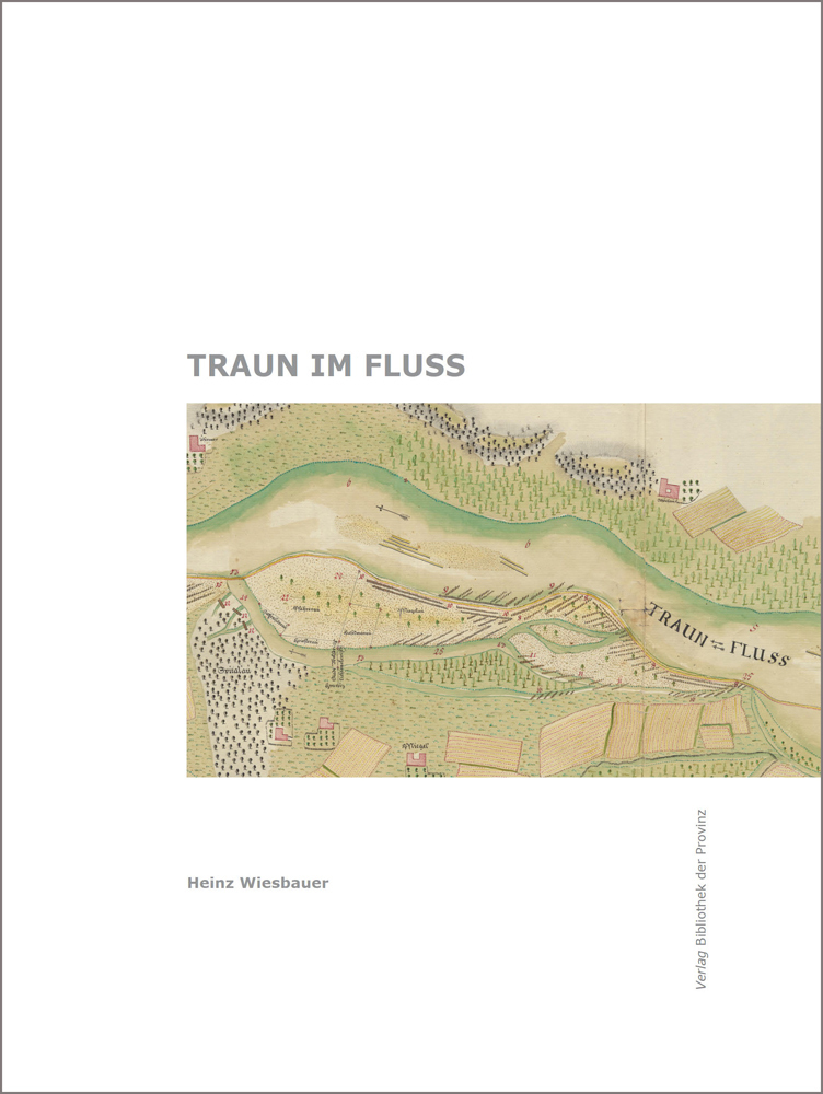 Cover: 9783991260134 | Traun im Fluss | Heinz Wiesbauer | Buch | 2021 | EAN 9783991260134