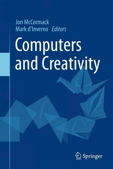 Cover: 9783642317262 | Computers and Creativity | Mark D'Inverno (u. a.) | Buch | Englisch