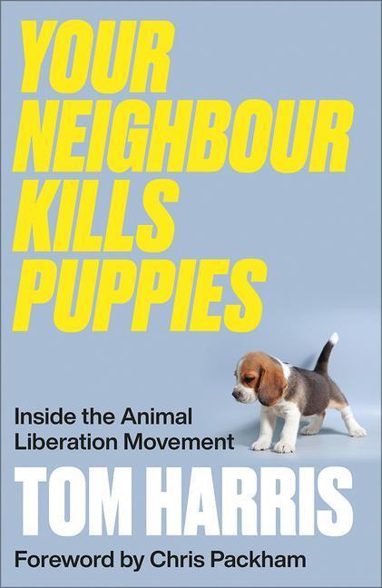 Cover: 9780745348698 | Your Neighbour Kills Puppies | Inside the Animal Liberation Movement