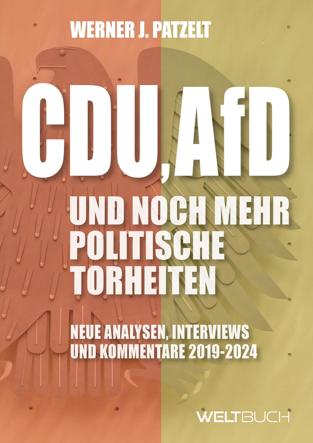 Cover: 9783907347164 | CDU, AfD und noch mehr politische Torheiten | Werner J. Patzelt | Buch