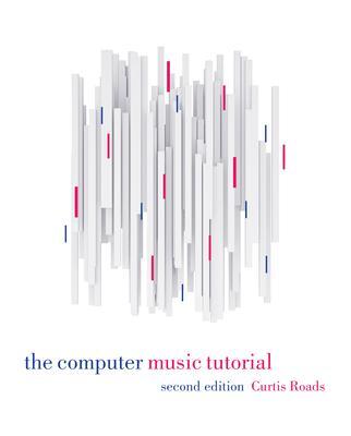 Cover: 9780262044912 | The Computer Music Tutorial, second edition | Curtis Roads | Buch