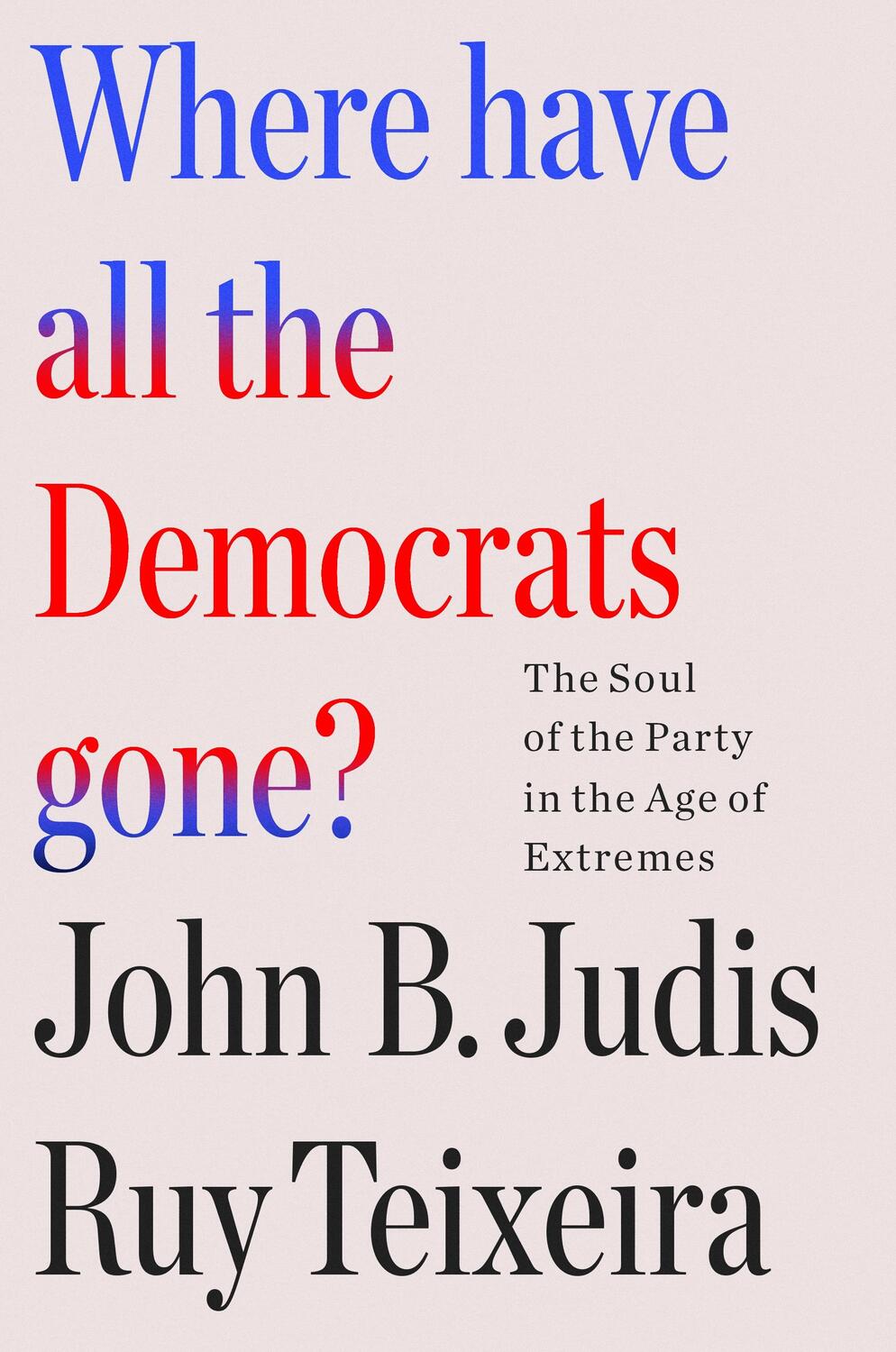 Cover: 9781250877499 | Where Have All the Democrats Gone? | Teixeira (u. a.) | Buch | 2023