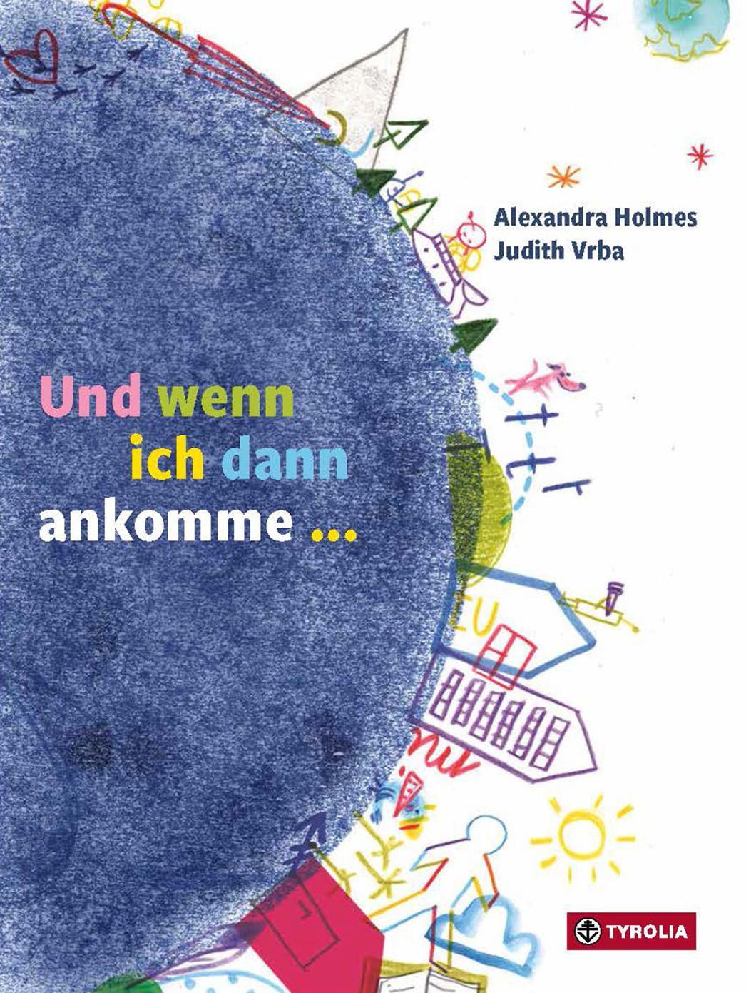 Cover: 9783702242275 | Und wenn ich dann ankomme ... | Alexandra Holmes | Buch | 26 S. | 2024