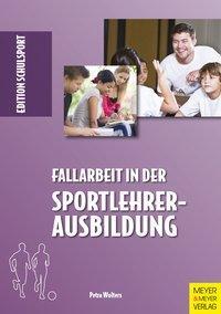 Cover: 9783898999120 | Fallarbeit in der Sportlehrerausbildung | Edition Schulsport 28 | Buch