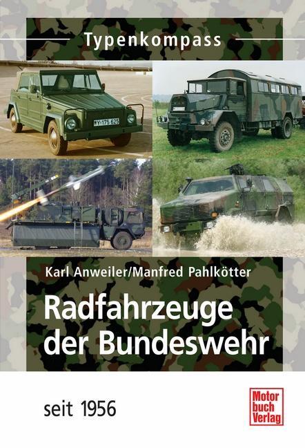 Cover: 9783613031098 | Radfahrzeuge der Bundeswehr seit 1956 | Karl Anweiler (u. a.) | Buch