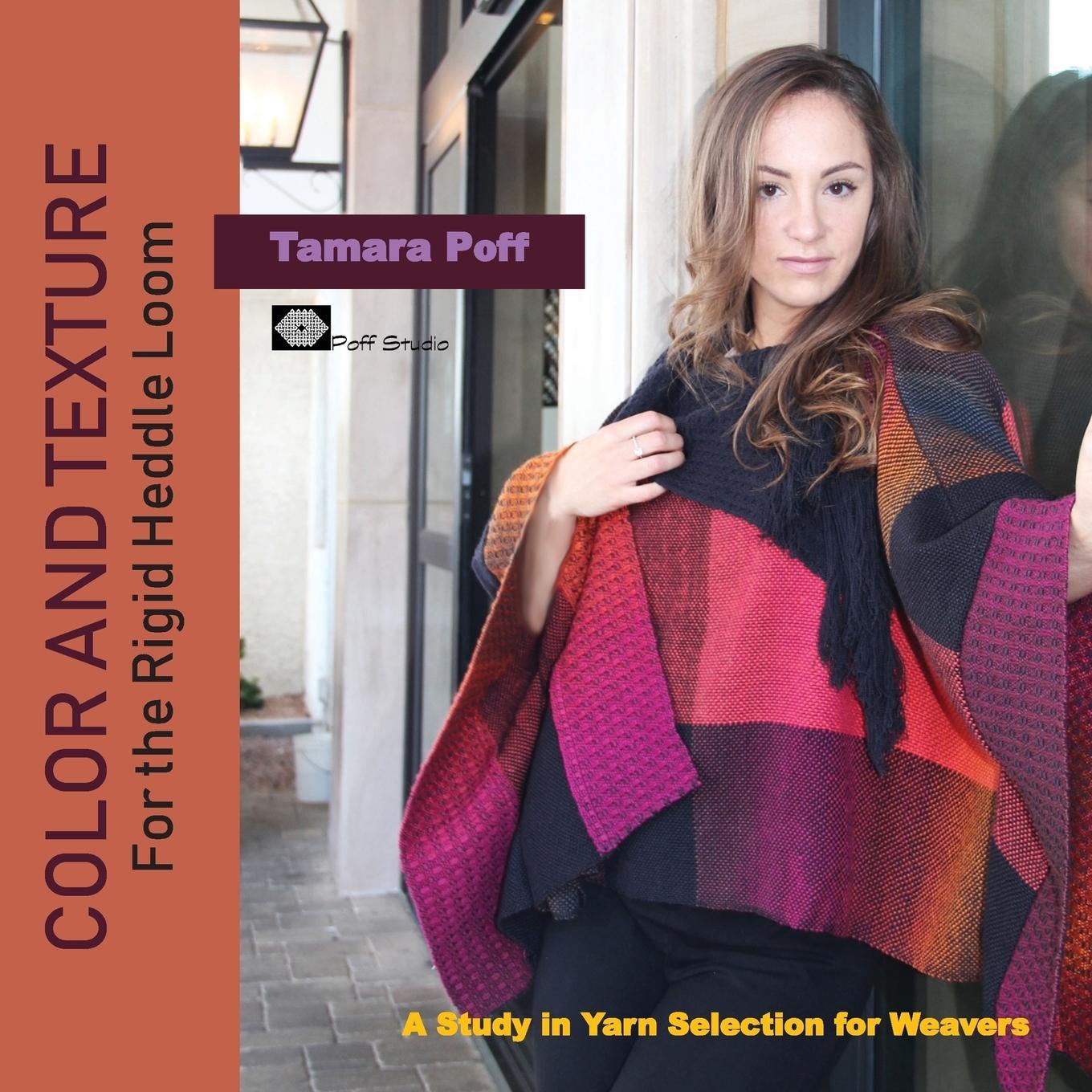 Cover: 9780998459011 | Color and Texture for the Rigid Heddle Loom | Tamara Poff | Buch