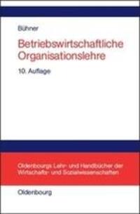 Cover: 9783486275001 | Betriebswirtschaftliche Organisationslehre | Rolf Bühner | Buch | ISSN
