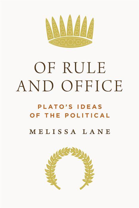 Cover: 9780691192154 | Of Rule and Office | Plato's Ideas of the Political | Melissa Lane