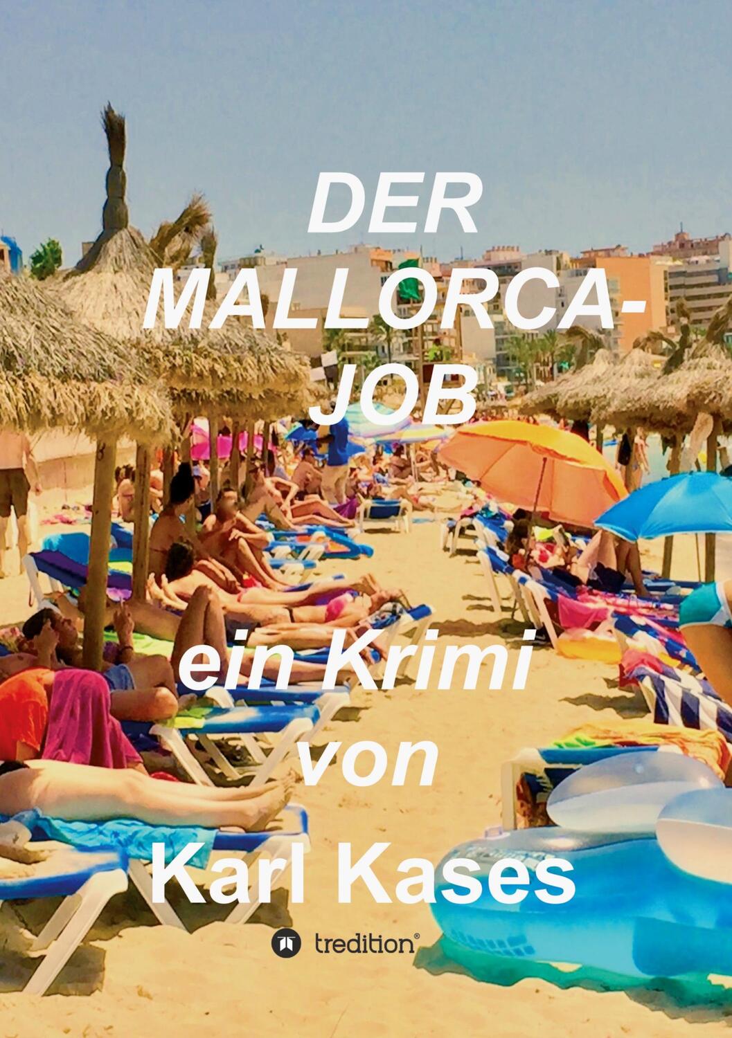 Cover: 9783347271302 | Der Mallorca-Job | ein Krimi von Karl Kases | Karl Kases | Taschenbuch