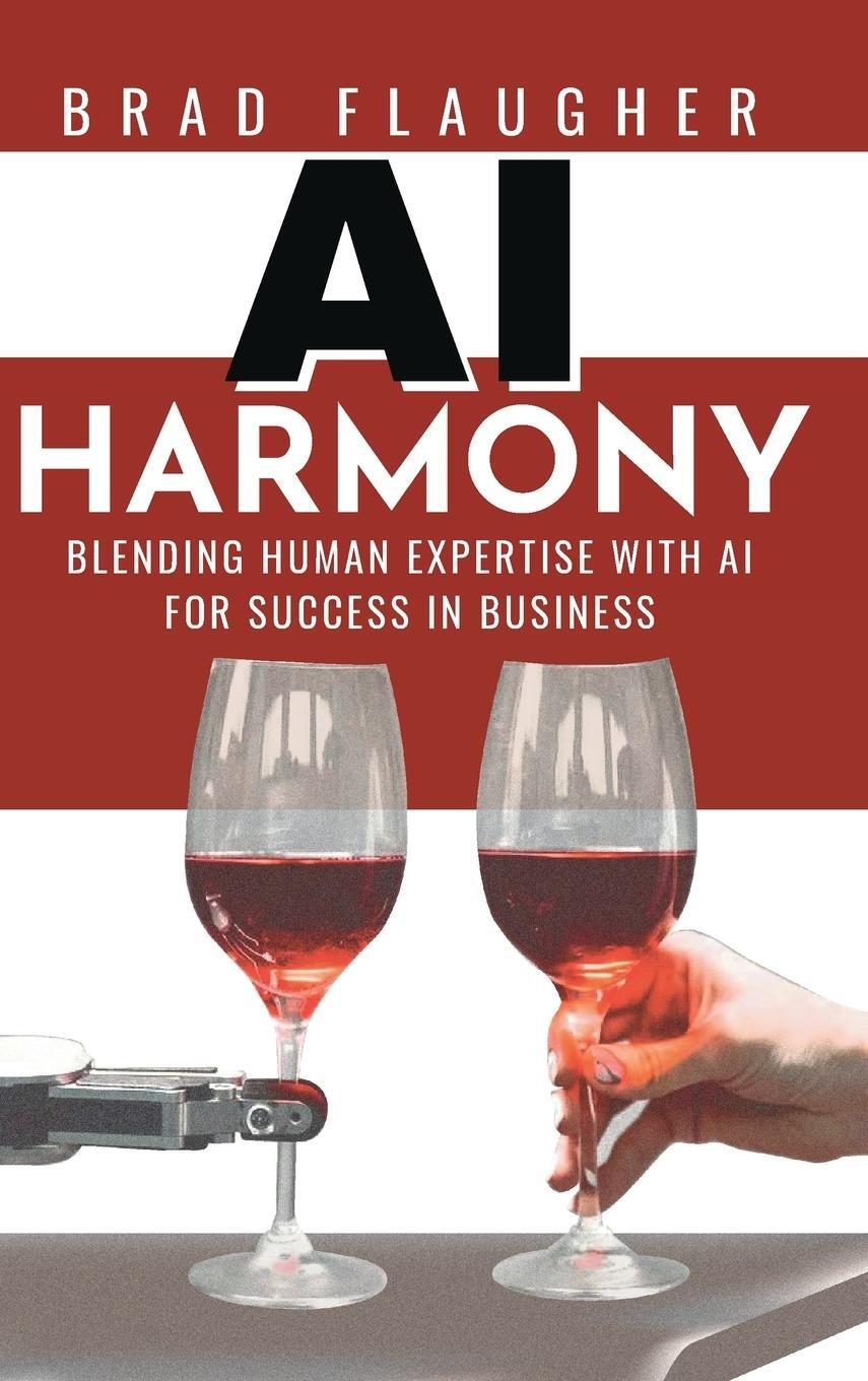 Cover: 9781956257823 | AI Harmony | Blending Human Expertise and AI For Business | Flaugher