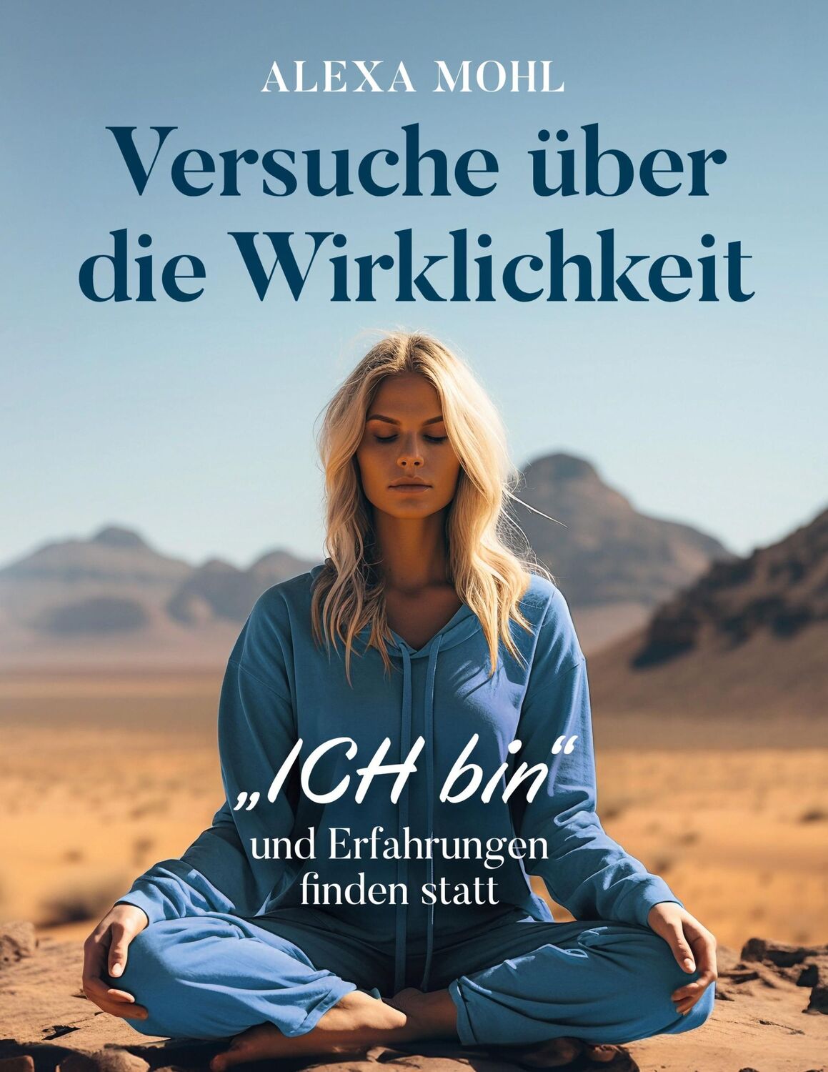 Cover: 9783757886806 | Versuche über die Wirklichkeit | Alexa Mohl | Taschenbuch | Paperback