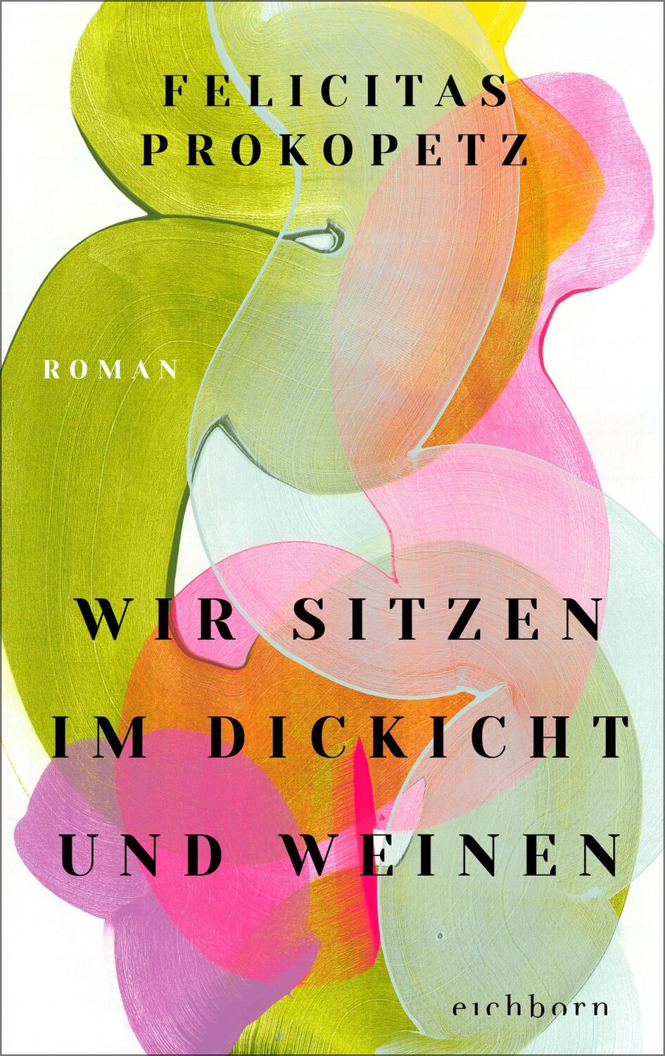 Cover: 9783847901617 | Wir sitzen im Dickicht und weinen | Felicitas Prokopetz | Buch | 2024