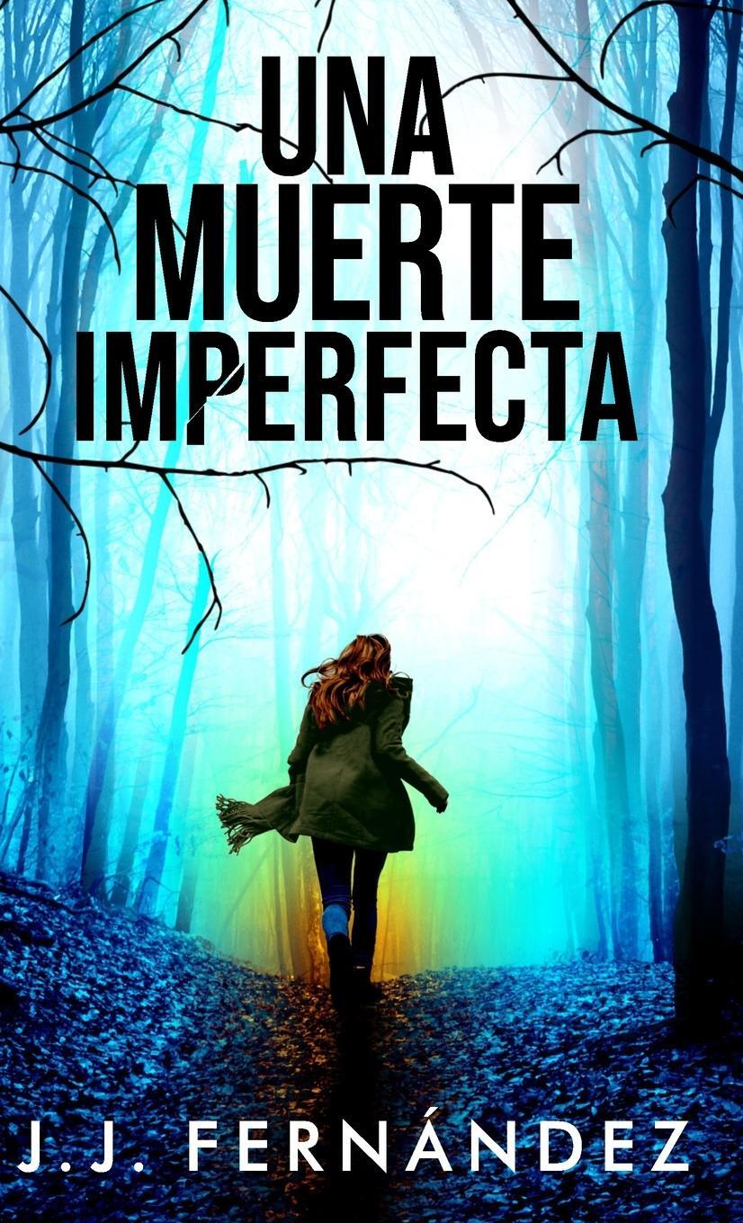 Cover: 9781916888203 | Una muerte imperfecta | J. J. Fernández | Buch | Spanisch | 2021