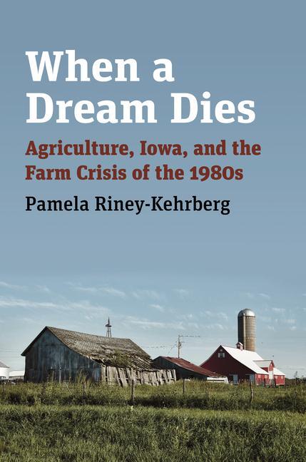 Cover: 9780700633555 | When a Dream Dies | Pamela Riney-Kehrberg | Buch | Englisch | 2022