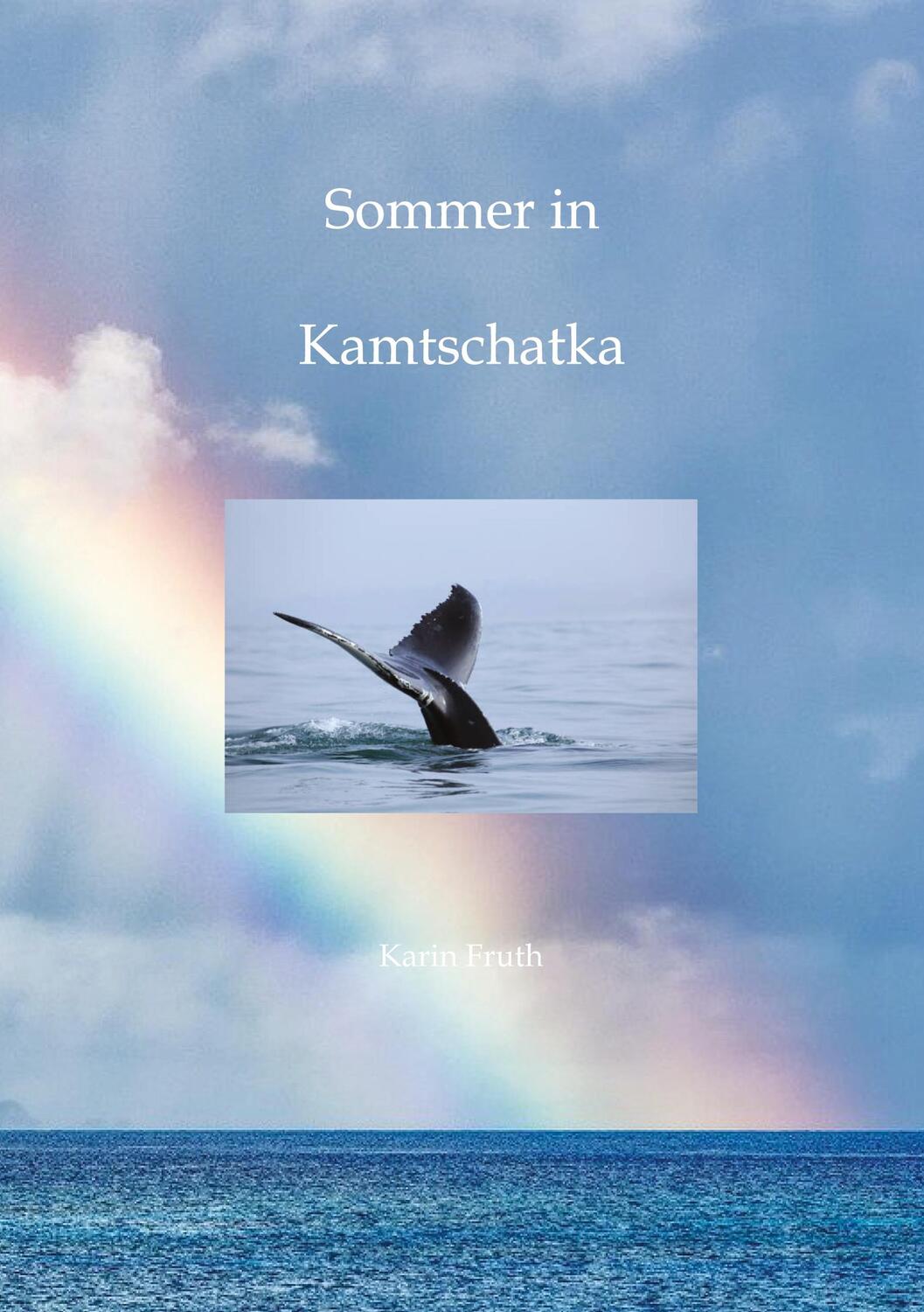 Cover: 9783347625150 | Sommer in Kamtschatka | Karin Fruth | Taschenbuch | Paperback | 2022