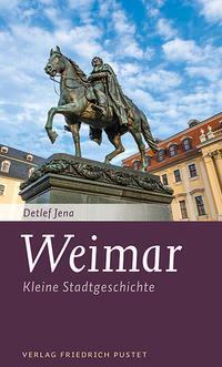Cover: 9783791730844 | Weimar | Kleine Stadtgeschichte | Detlef Jena | Taschenbuch | 192 S.